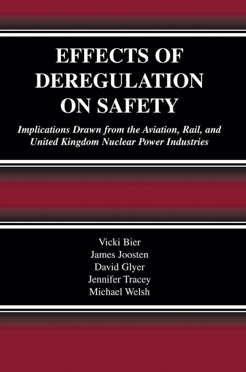 Effects of Deregulation on Safety: Implications Drawn from the Aviation, Rail, and United Kingdom Nuclear Power Industries,Used