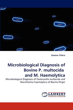 Microbiological Diagnosis of Bovine P. multocida and M. Haemolytica: Microbiological Diagnosis of Pasterurella multocida and Man,Used