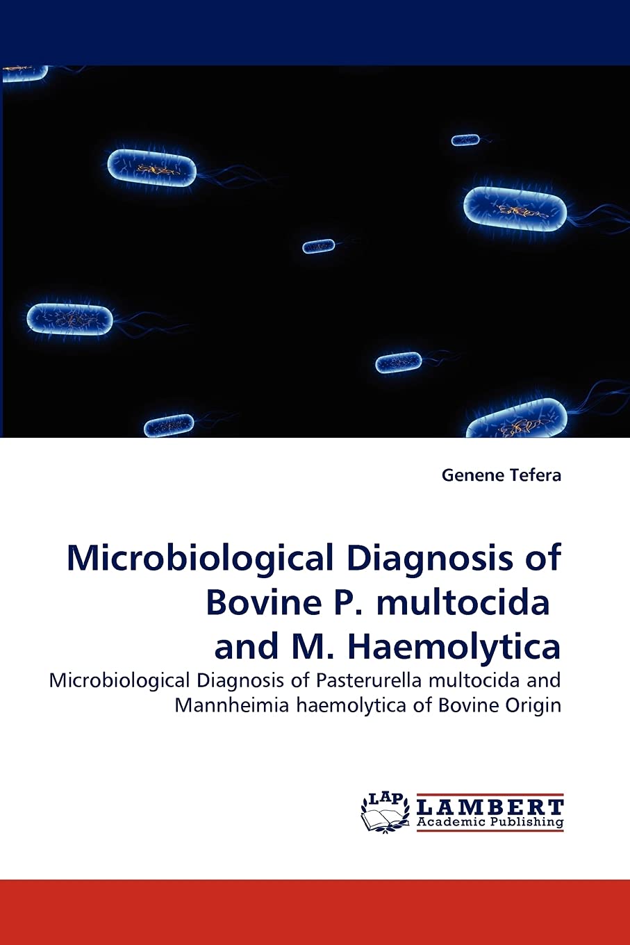 Microbiological Diagnosis of Bovine P. multocida and M. Haemolytica: Microbiological Diagnosis of Pasterurella multocida and Man,Used