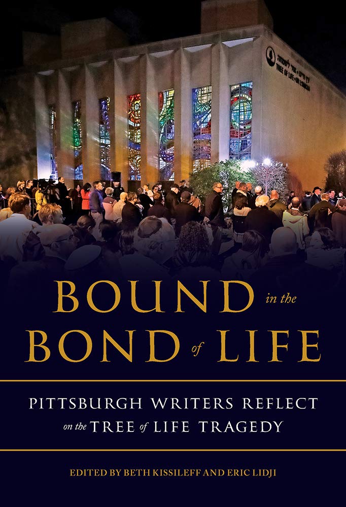 Bound in the Bond of Life: Pittsburgh Writers Reflect on the Tree of Life Tragedy,Used