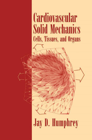 Cardiovascular Solid Mechanics: Cells, Tissues, and Organs,Used