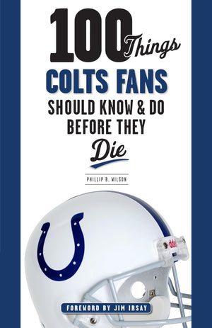100 Things Colts Fans Should Know & Do Before They Die (100 Things...Fans Should Know),Used