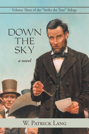 Down The Sky: Volume Three Of The 'Strike The Tent' Trilogy (Strike The Tent Trilogy, 3),Used