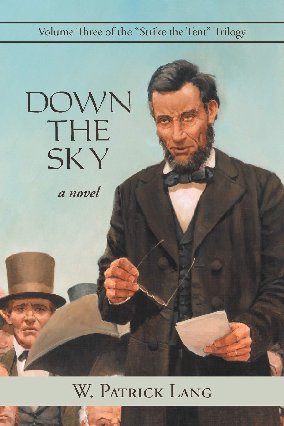 Down The Sky: Volume Three Of The 'Strike The Tent' Trilogy (Strike The Tent Trilogy, 3),Used
