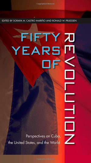 Fifty Years of Revolution: Perspectives on Cuba, the United States, and the World (Contemporary Cuba),Used