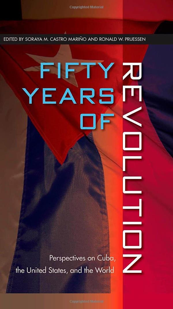 Fifty Years of Revolution: Perspectives on Cuba, the United States, and the World (Contemporary Cuba),Used
