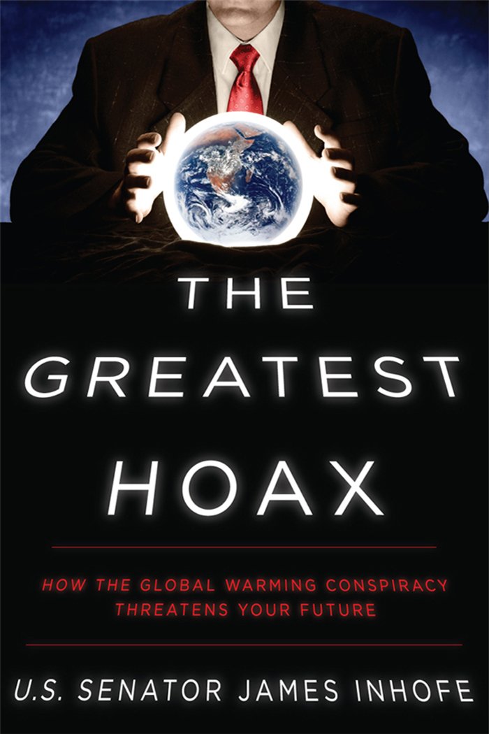 The Greatest Hoax: How the Global Warming Conspiracy Threatens Your Future,Used