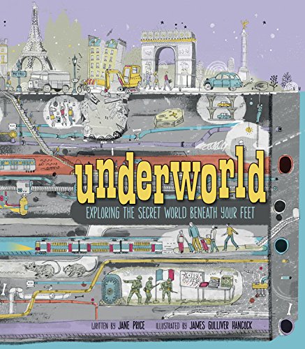 Underworld: Exploring The Secret World Beneath Your Feet