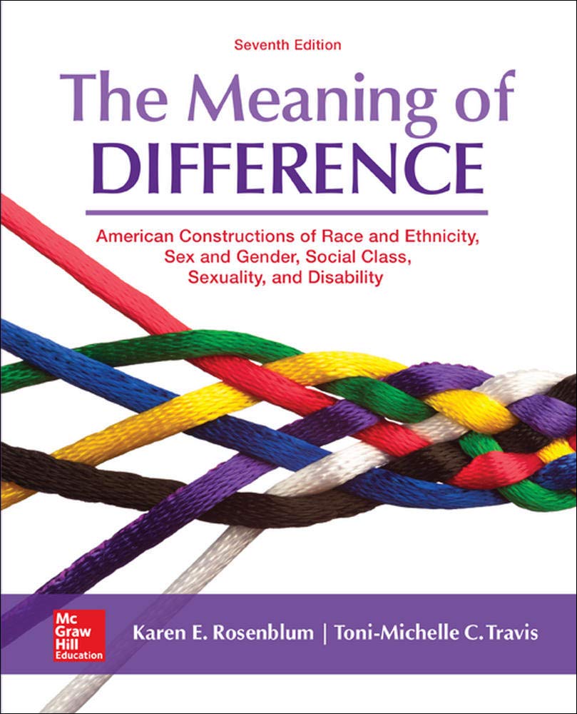 The Meaning of Difference: American Constructions of Race and Ethnicity, Sex and Gender, Social Class, Sexuality, and Disability,Used