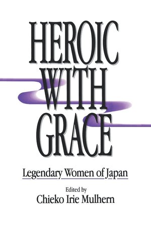 Heroic with Grace: Legendary Women of Japan,Used