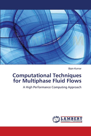 Computational Techniques for Multiphase Fluid Flows: A High Performance Computing Approach,Used