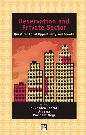 Reservation and Private Sector: Quest for Equal Opportunity and Growth,Used