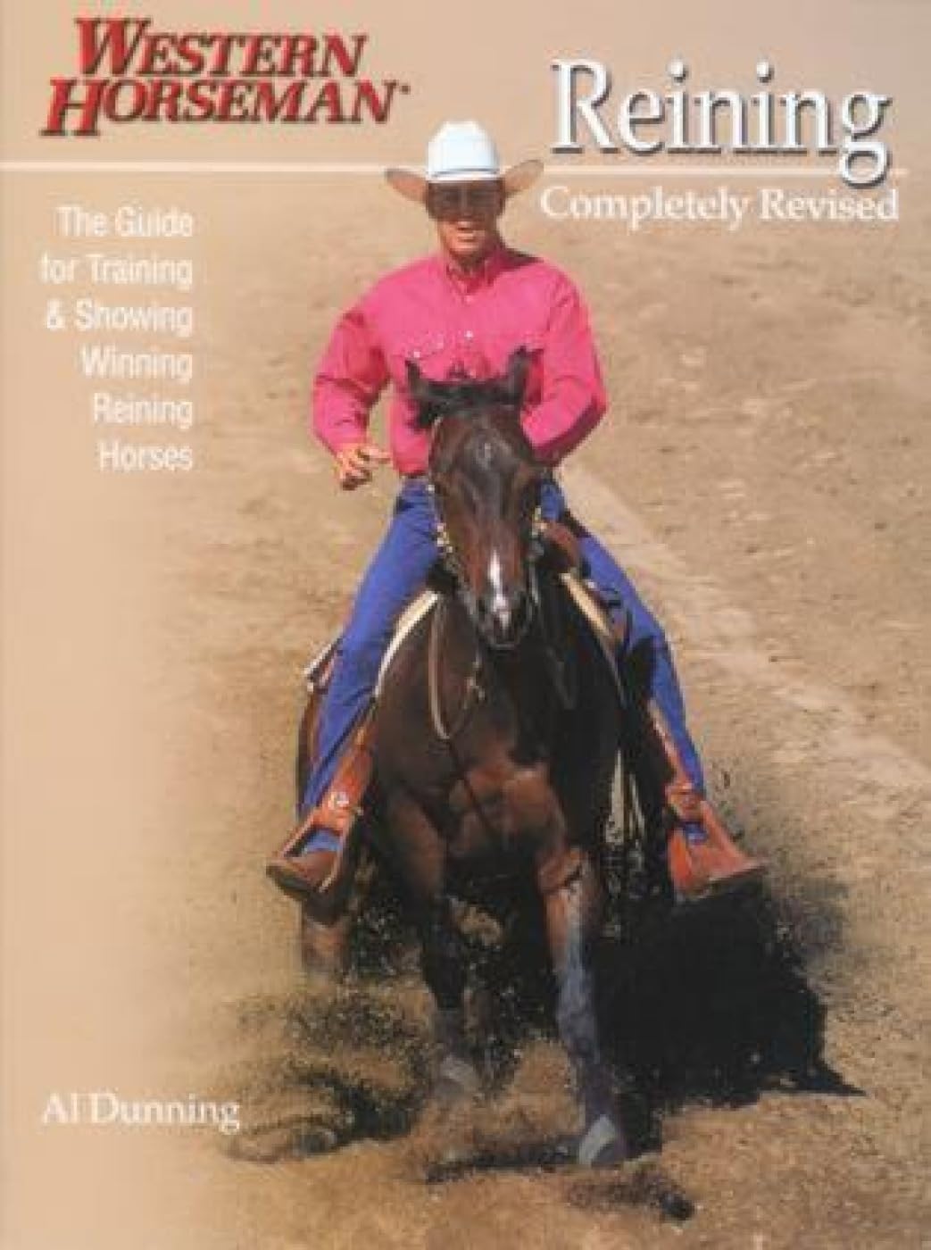 Reining: The Guide for Training & Showing Winning Reining Horses (A Western Horseman Book),New