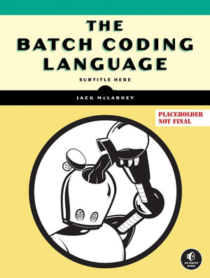 Batch Scripting: Bat Files For Beginners To Power Users,Used