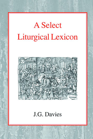 A Select Liturgical Lexicon,Used