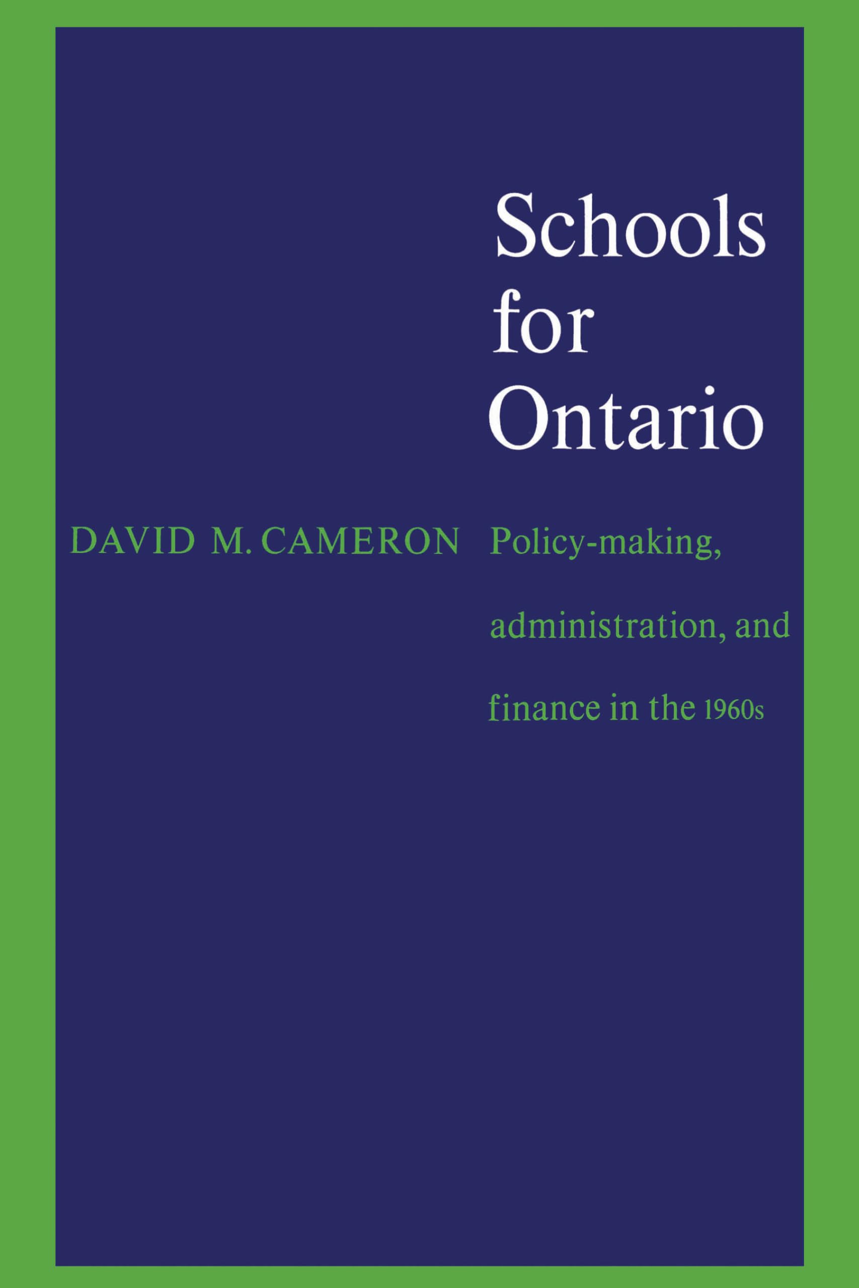 Schools for Ontario: Policymaking, Administration, and Finance in the 1960s (Heritage),Used