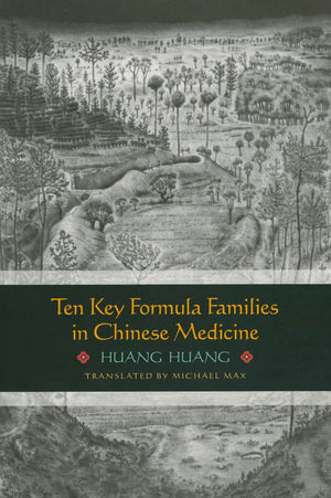 Ten Key Formula Families in Chinese Medicine,Used