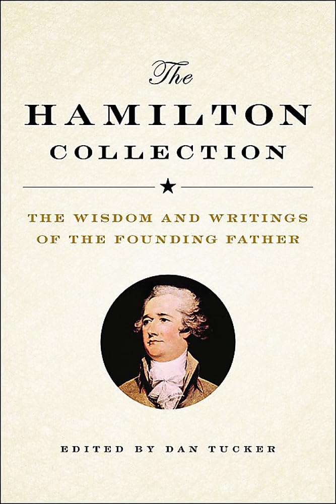 The Hamilton Collection: The Wisdom and Writings of the Founding Father,Used