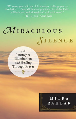 Miraculous Silence: A Journey to Illumination and Healing Through Prayer,Used