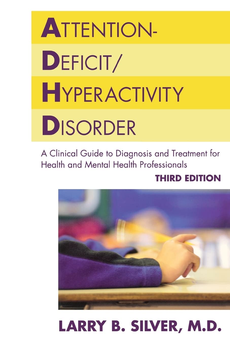 AttentionDeficit/Hyperactivity Disorder: A Clinical Guide to Diagnosis and Treatment for Health and Mental Professionals (Silve,Used