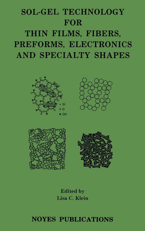 Solgel Technology For Thin Films, Fibers, Preforms, Electronics And Specialty Shapes (Pollution Technology Review,),Used