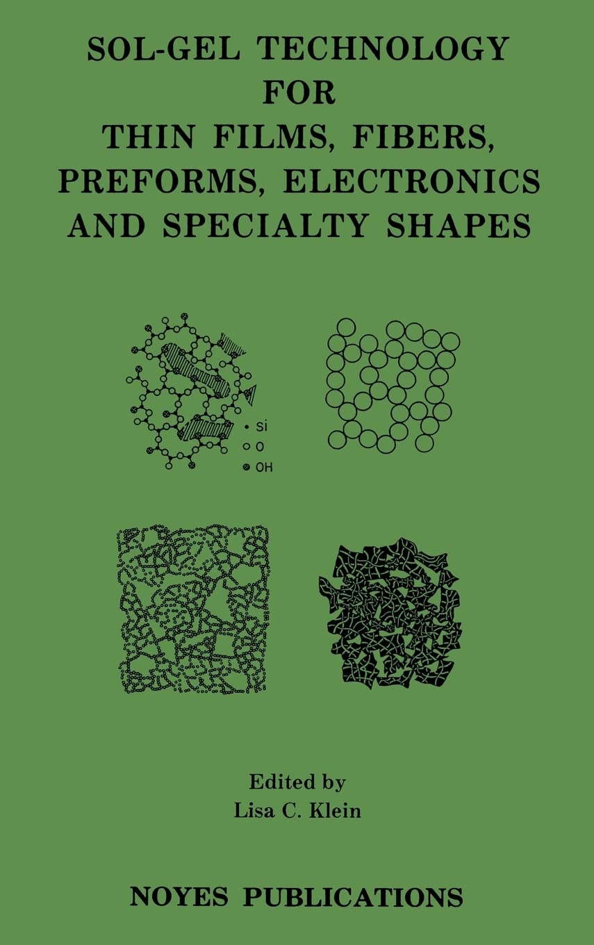 Solgel Technology For Thin Films, Fibers, Preforms, Electronics And Specialty Shapes (Pollution Technology Review,),Used