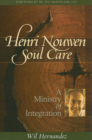 Henri Nouwen And Soul Care: A Ministry Of Integration,Used
