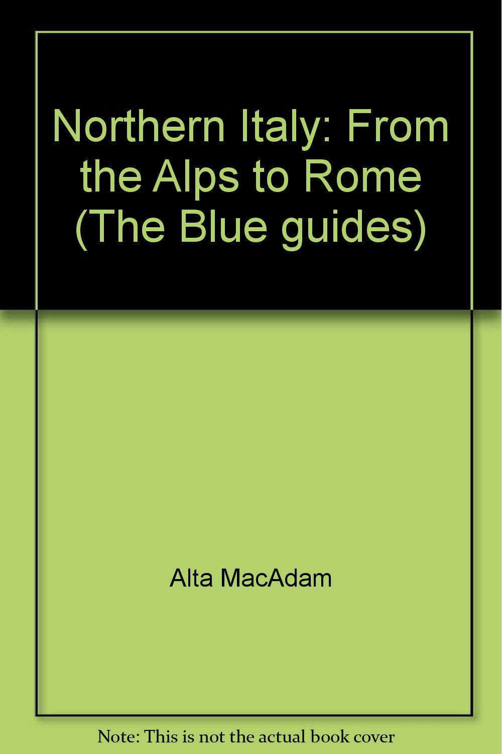 Northern Italy: From the Alps to Rome (The Blue guides),Used