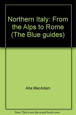 Northern Italy: From the Alps to Rome (The Blue guides),Used