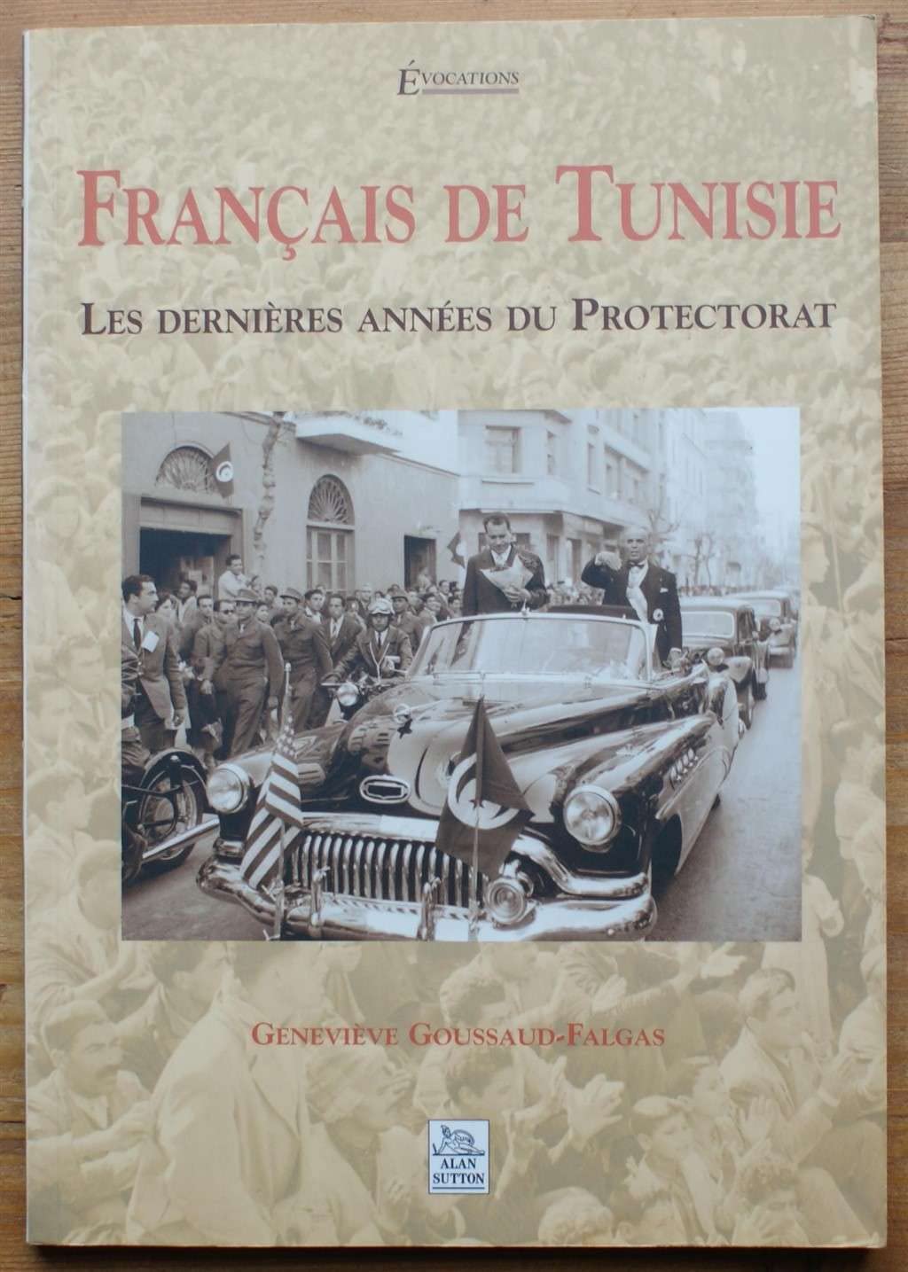 Franais De Tunisie  Les Dernires Annes Du Protectorat (French Edition),Used