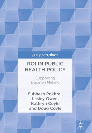 ROI in Public Health Policy: Supporting Decision Making,Used