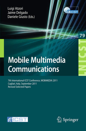 Mobile Multimedia Communications: 7th International ICST Conference, MOBIMEDIA 2011, Calgari, Italy, September 57, 2011, Revise,Used