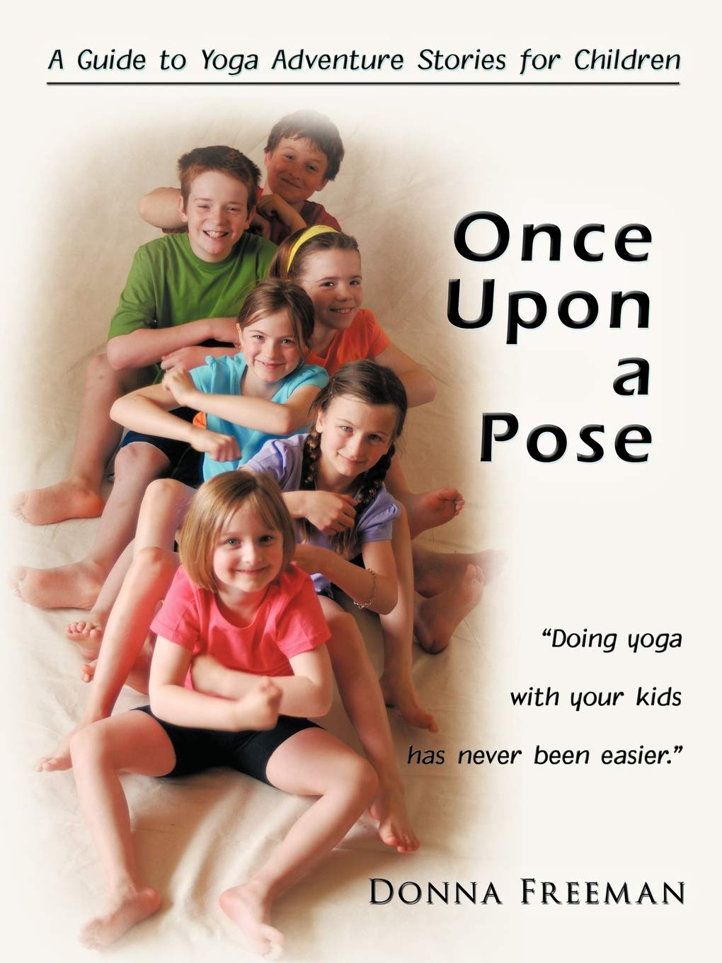Once Upon a Pose: A Guide to Yoga Adventure Stories for Children,Used