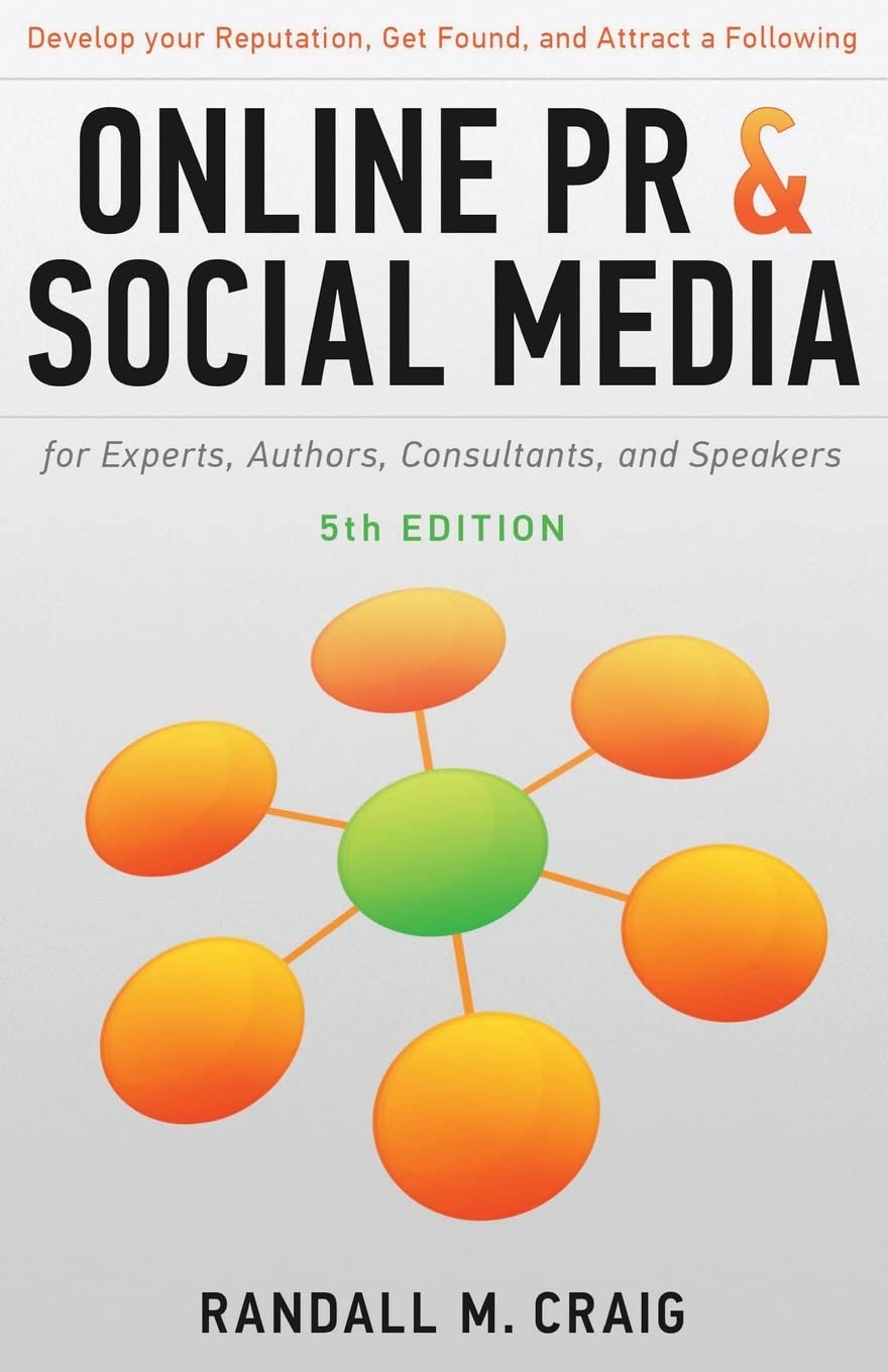 Online Pr And Social Media For Experts, 5Th Ed. (Illustrated): Develop Your Reputation, Get Found, And Attract A Following,Used
