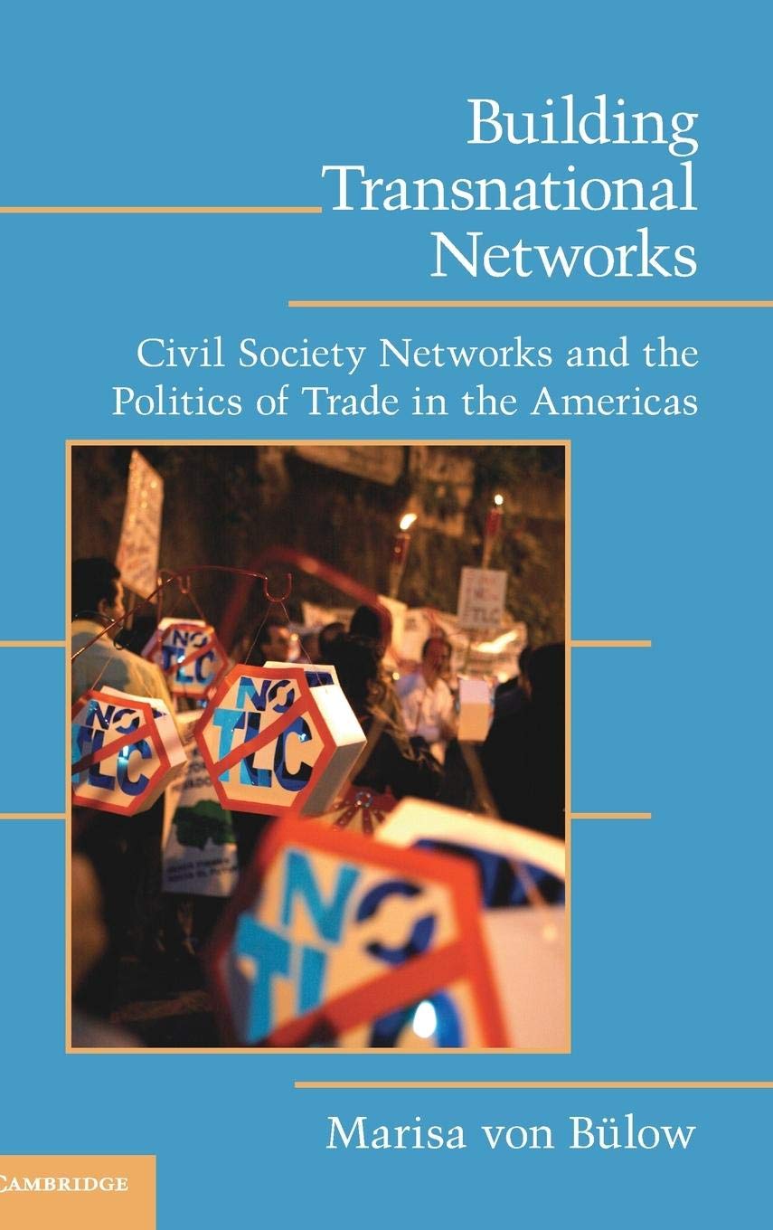 Building Transnational Networks: Civil Society and the Politics of Trade in the Americas (Cambridge Studies in Contentious Polit,New