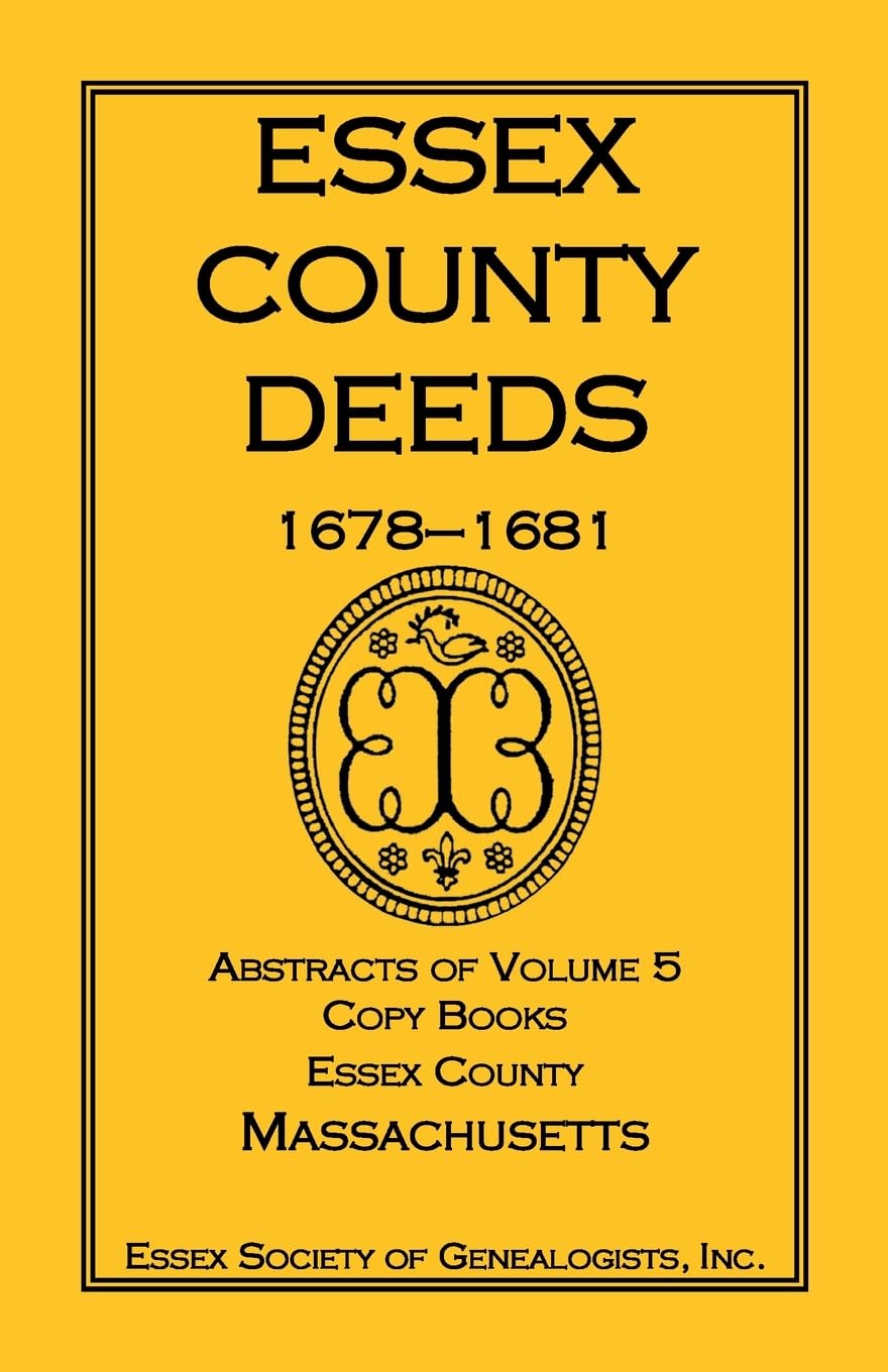 Essex County Deeds 1675, Abstracts of Volume 5, Copy Books, Essex County, Massachusetts,Used
