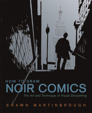 How to Draw Noir Comics: The Art and Technique of Visual Storytelling,Used