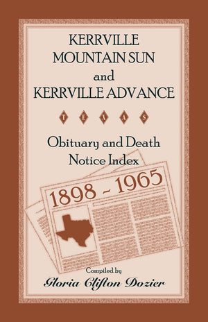 Kerrville Mountain Sun and Kerrville Advance Obituary and Death Notice Index, 18981965,Used