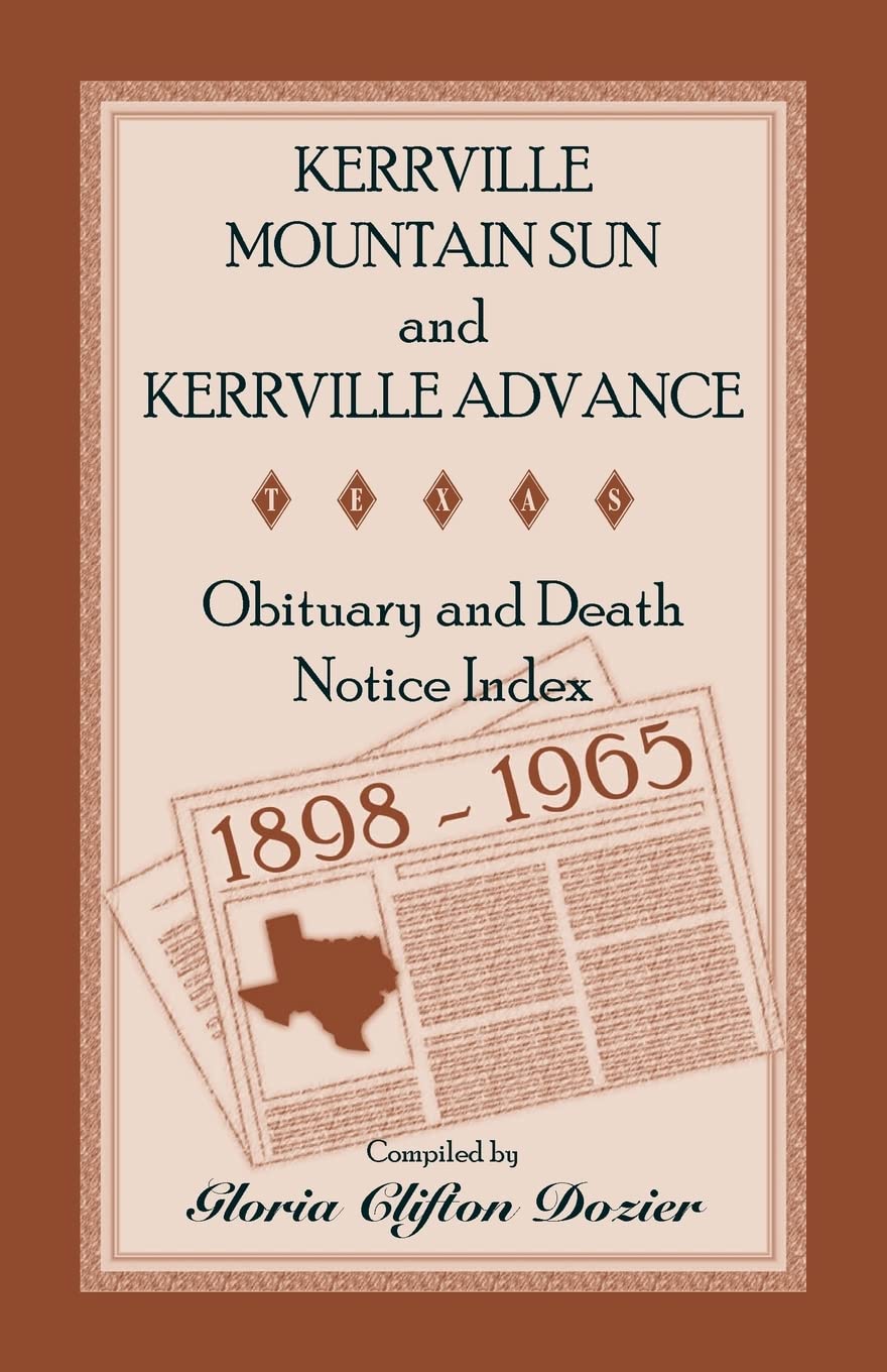 Kerrville Mountain Sun and Kerrville Advance Obituary and Death Notice Index, 18981965,Used