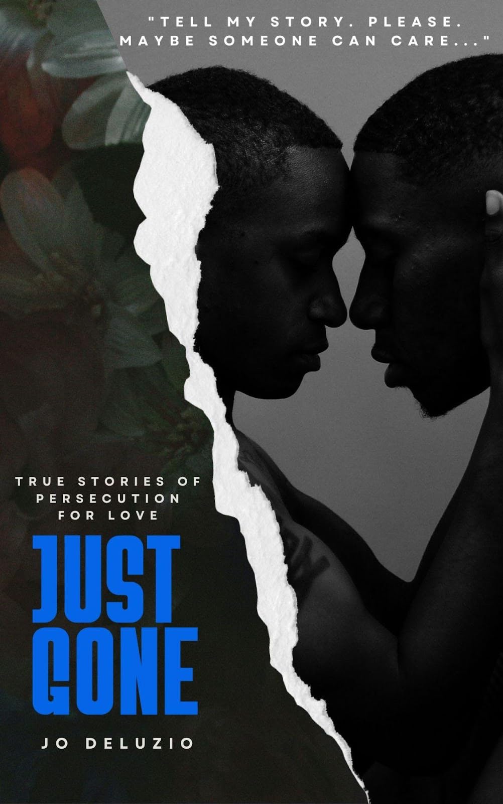 Just Gone: True Stories of Persecution for Love,New