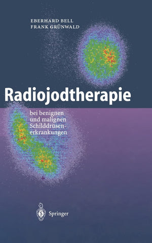 Radiojodtherapie: bei benignen und malignen Schilddrsenerkrankungen (German Edition),Used