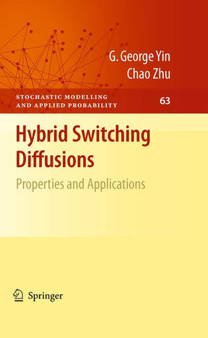 Hybrid Switching Diffusions: Properties and Applications (Stochastic Modelling and Applied Probability, 63),Used