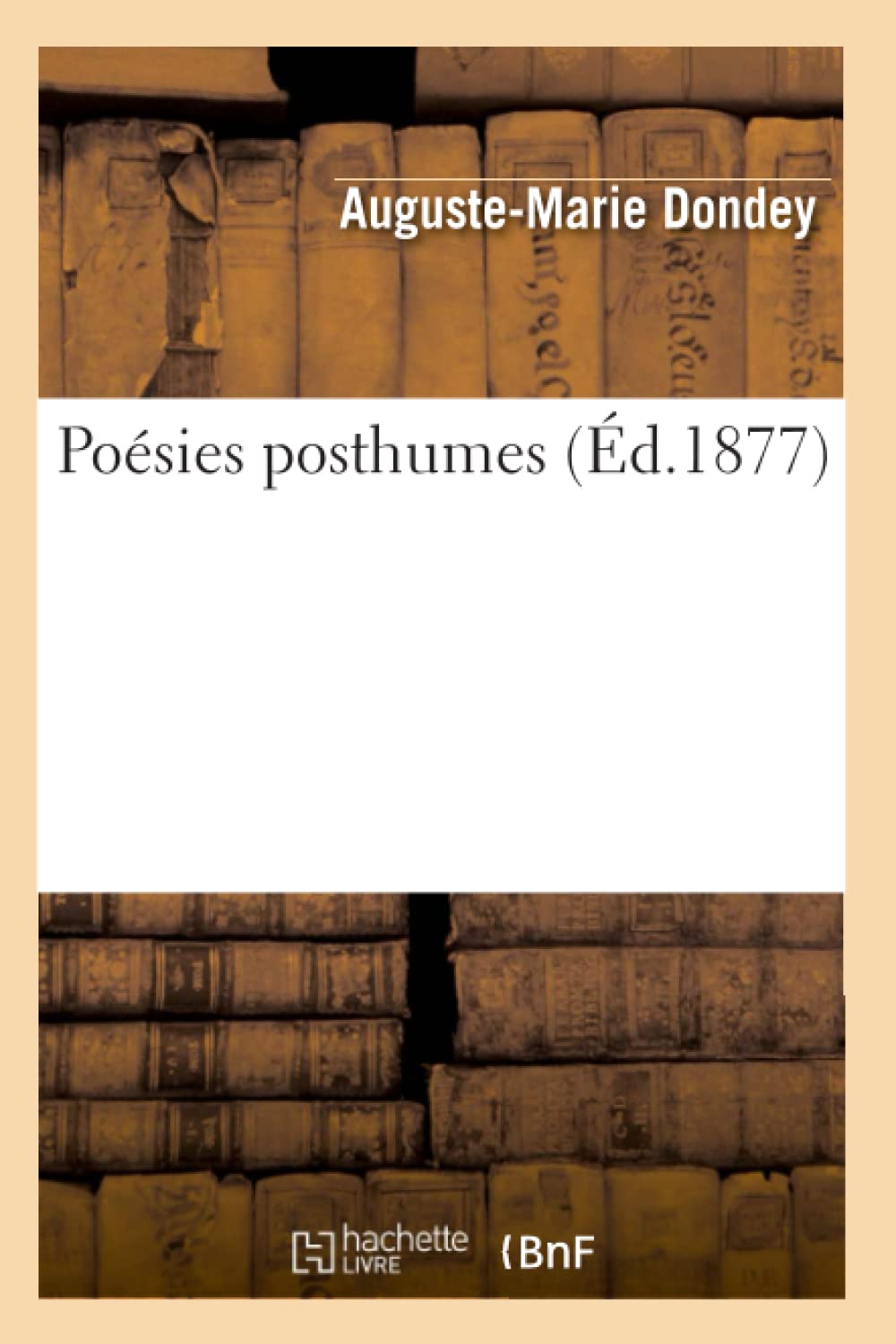 Posies Posthumes (D.1877) (Litterature) (French Edition),New
