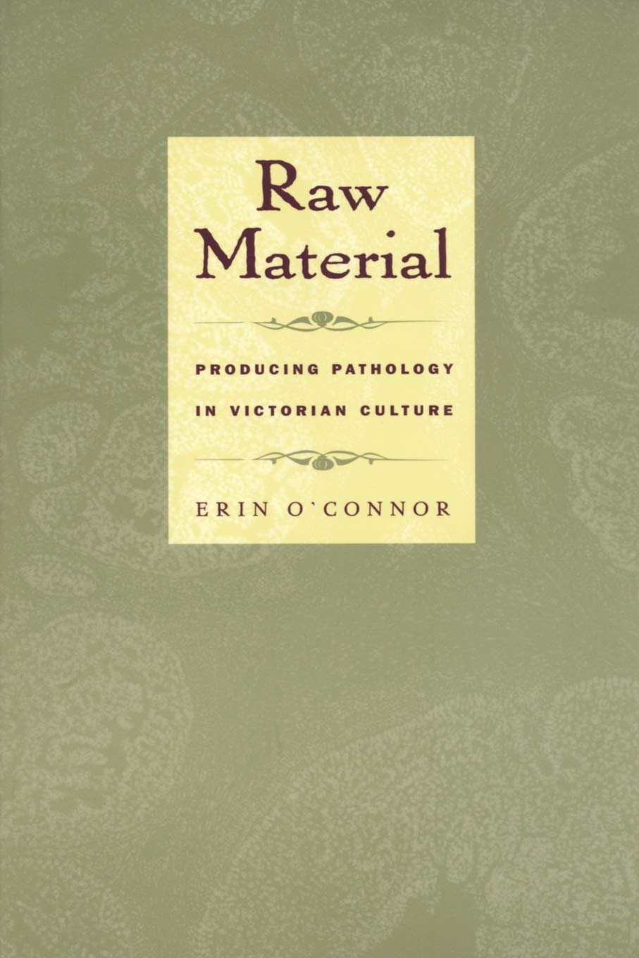 Raw Material : Producing Pathology In Victorian Culture,Used