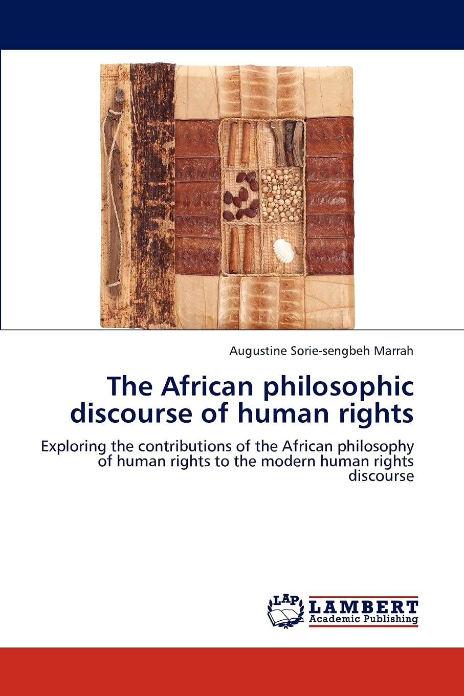 The African philosophic discourse of human rights: Exploring the contributions of the African philosophy of human rights to the ,Used