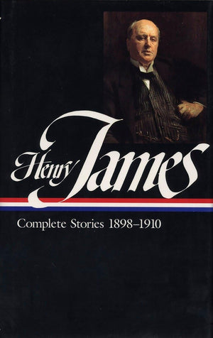 Henry James: Complete Stories 18981910 (Library Of America)