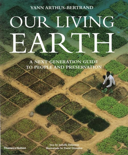 Our Living Earth: A Next Generation Guide to People and Preservation,Used