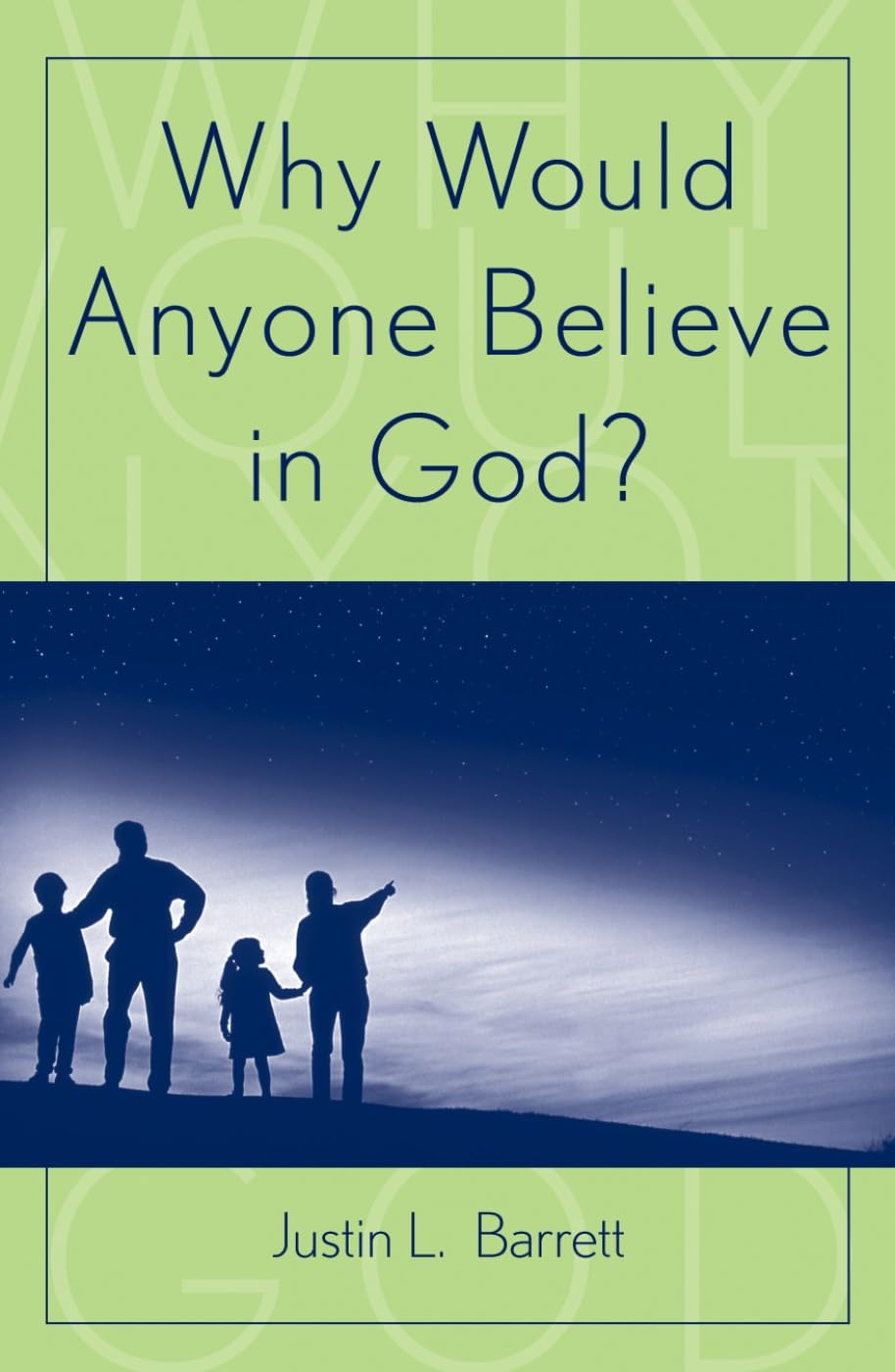 Why Would Anyone Believe in God? (Cognitive Science of Religion),Used