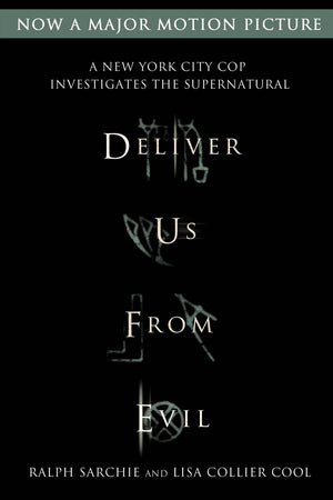 Deliver Us From Evil: A New York City Cop Investigates The Supernatural