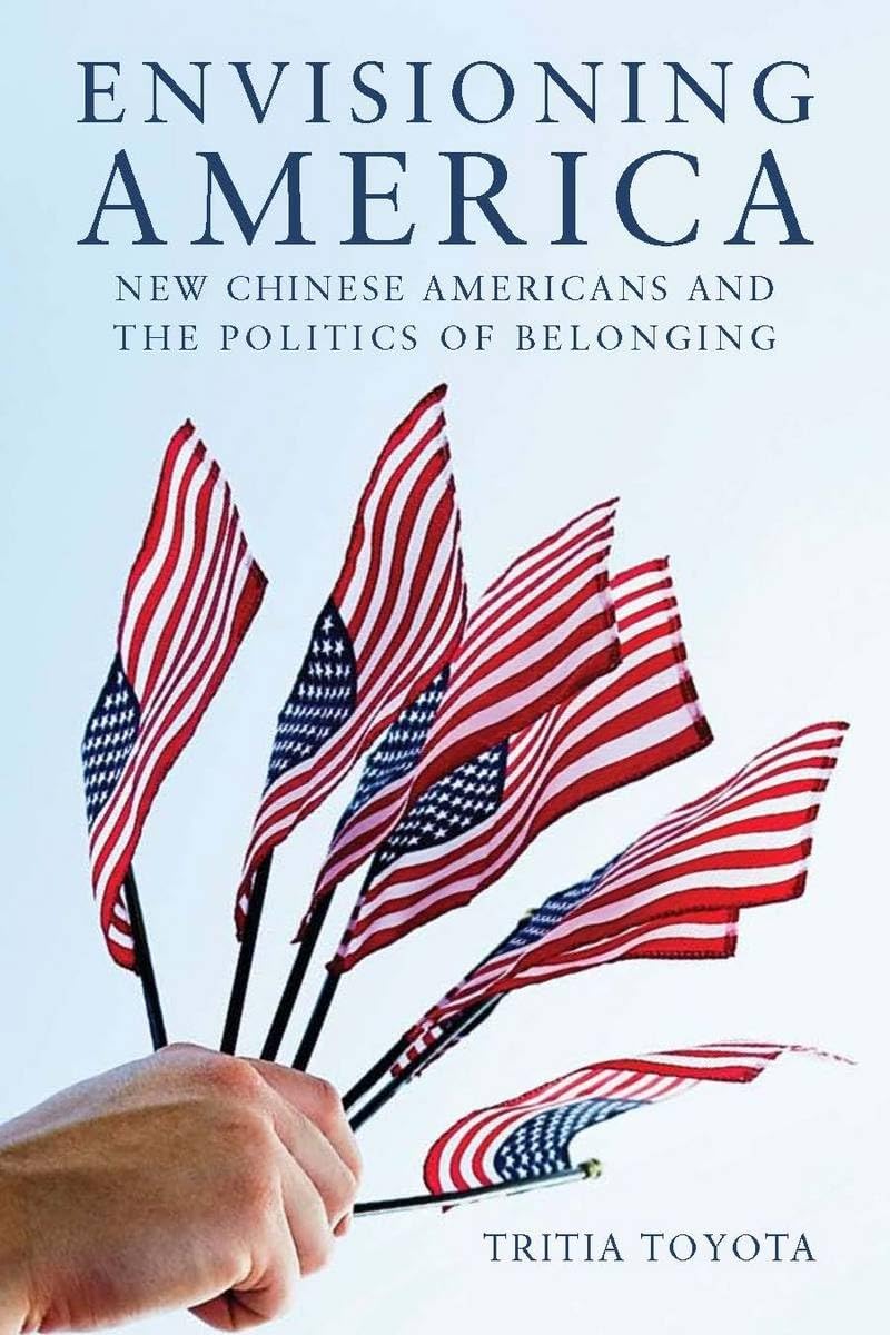 Envisioning America: New Chinese Americans and the Politics of Belonging (Asian America),Used